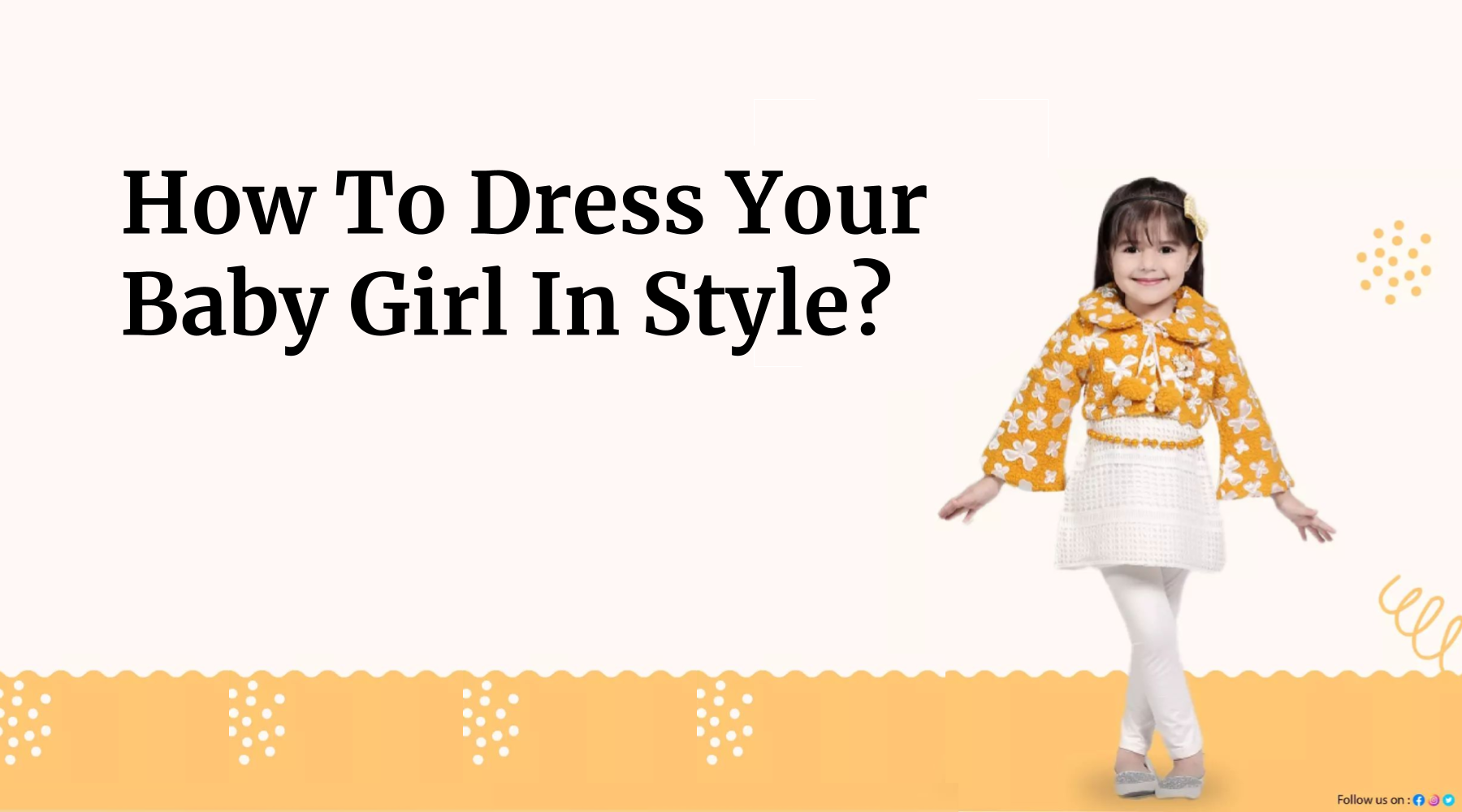 how-to-dress-your-baby-girl-in-style-posting-guru