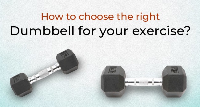 How to choose the right Dumbbell for your exercise